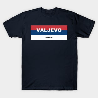 Valjevo City in Serbian Flag Colors T-Shirt